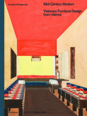 cover image of Mid-Century Modern – Visionary Furniture Design from Vienna